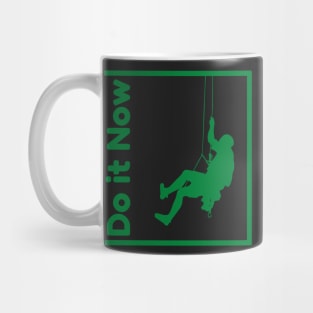 Do it now + motivation + Quotes - green T-Shirt Mug